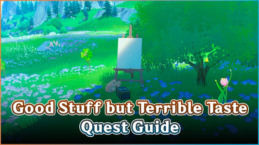 Genshin Impact Quest Guide - Good Stuff, But Terrible Taste - Teyvat Tavern - Genshin Impact & Honkai Star Rail & 3Z Merch