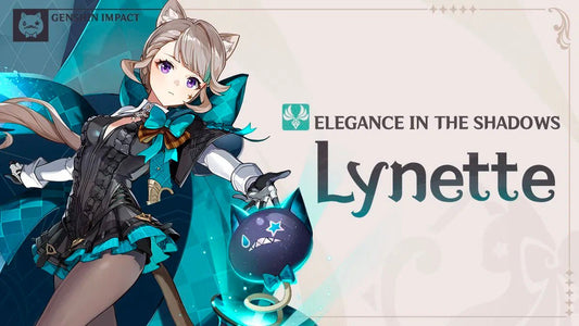 Getting to Know Your Magician’s Assistant Better: Genshin Impact Lynette Build Guide - Teyvat Tavern - Genshin Impact & Honkai Star Rail & 3Z Merch